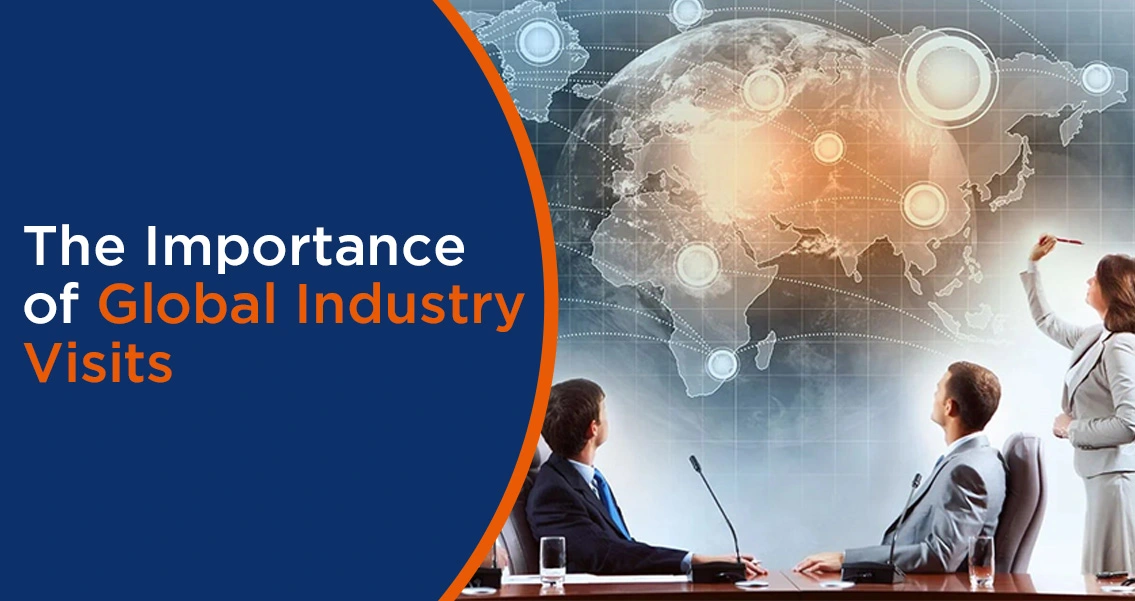  Importance of Global Industry Visits
